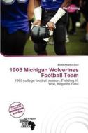 1903 Michigan Wolverines Football Team edito da Duct Publishing