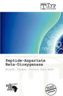 Peptide-aspartate Beta-dioxygenase edito da Crypt Publishing