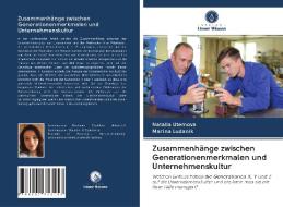 Zusammenhänge zwischen Generationenmerkmalen und Unternehmenskultur di Natalia Utemova, Marina Ludanik edito da Verlag Unser Wissen