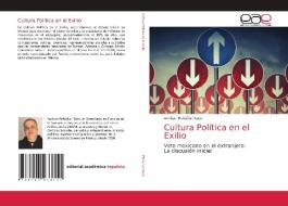Cultura Politica En El Exilio di Penunuri Soto Amilcar Penunuri Soto edito da KS OmniScriptum Publishing