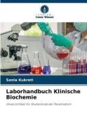 Laborhandbuch Klinische Biochemie di Sonia Kukreti edito da Verlag Unser Wissen