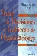 Toma de decisiones y gobierno de organizaciones di Miguel Ángel Ariño Martín edito da Ediciones Deusto