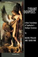 Tyrant Oidipous: A New Translation of Sophocles's Oedipus Tyrannus di Sophocles edito da EYECORNER PR