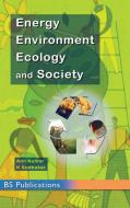 Energy, Environment, Ecology and Society di Anil Kumar, Sudhakar K edito da BS Publications