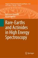 Rare-Earths and Actinides in High Energy Spectroscopy di Christiane Bonnelle, Nissan Spector edito da Springer Netherlands