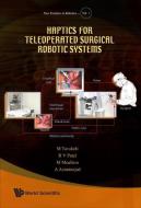 Haptics For Teleoperated Surgical Robotic Systems di Tavakoli Mahdi edito da World Scientific