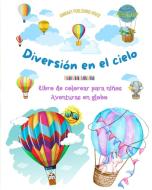 Diversión en el cielo - Libro de colorear para niños de globos aerostáticos - Las aventuras en globo más increíbles di Animart Publishing House edito da Blurb
