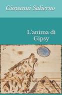 L'anima Di Gipsy di Salierno Giovanni Salierno edito da Independently Published