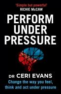 Perform Under Pressure di Ceri Evans edito da HarperCollins Publishers