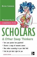 Careers for Scholars & Other Deep Thinkers di Blythe Camenson edito da MCGRAW HILL BOOK CO