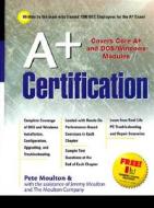 A+ Certification di Pete Moulton edito da Pearson Education