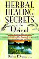 Herbal Secrets Of The Orient di Darlena L'Orange edito da Pearson Education (us)