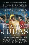 Reading Judas: The Gospel of Judas and the Shaping of Christianity di Elaine Pagels, Karen L. King edito da PENGUIN GROUP