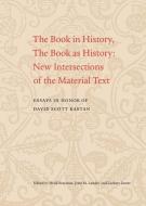 The Book in History, The Book as History di Heidi Brayman edito da Yale University Press
