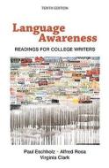 Language Awareness: Readings for College Writers di Paul Eschholz, Alfred Rosa, Virginia Clark edito da Bedford Books