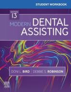Student Workbook For Modern Dental Assisting di Doni L. Bird, Debbie S. Robinson edito da Elsevier - Health Sciences Division