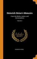 Heinrich Heine's Memoirs: From His Works di HEINRICH HEINE edito da Lightning Source Uk Ltd