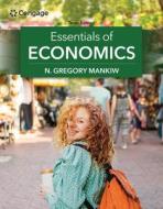 Essentials of Economics di N. Gregory Mankiw edito da CENGAGE LEARNING