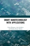 Smart Nanotechnology With Applications di Cherry Bhargava, Amit Sachdeva, Pradeep Kumar Sharma edito da Taylor & Francis Ltd