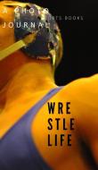 Wrestle Life di Sports Books edito da BLURB INC