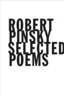 Selected Poems di Robert Pinsky edito da Farrar, Straus & Giroux Inc