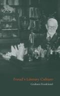 Freud's Literary Culture di Graham Frankland edito da Cambridge University Press