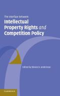 The Interface Between Intellectual Property Rights and Competition             Policy edito da Cambridge University Press