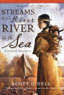 Streams to the River, River to the Sea: A Novel of Sacagawea di Scott O'Dell edito da HOUGHTON MIFFLIN