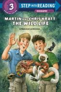 Chris and Martin Kratt: The Wild Life di Chris Kratt, Martin Kratt edito da RANDOM HOUSE