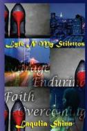 Lyfe N My Stilettos di Laqulia Shinn edito da Lshinn