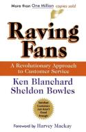 Raving Fans di Ken Blanchard, Sheldon Bowles edito da WILLIAM MORROW