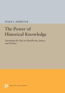 The Power of Historical Knowledge di Susan L. Mizruchi edito da Princeton University Press