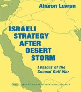 Israeli Strategy After Desert Storm di Aharon Levran edito da Routledge