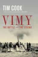 Vimy: The Battle And The Legend di Tim Cook edito da Prentice Hall Press