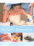 A Guide To Nature's Remedies di Mark Evans edito da Anness Publishing
