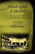 Political Agenda of Education di Krishan Kumar edito da SAGE Publications Inc