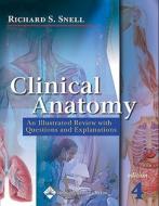 Clinical Anatomy di Richard S. Snell edito da Lippincott Williams And Wilkins