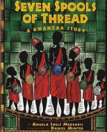 Seven Spools of Thread: A Kwanzaa Story di Angela Shelf Medearis edito da ALBERT WHITMAN & CO
