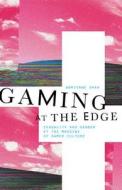 Gaming at the Edge di Adrienne Shaw edito da University of Minnesota Press