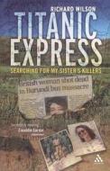 Titanic Express di Richard Wilson edito da Bloomsbury Publishing Plc