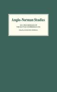 Anglo-Norman Studies XIV - Proceedings of the Battle Conference 1991 di Marjorie Chibnall edito da Boydell Press