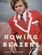 Rowing Blazers di Jack Carlson edito da VENDOME PR