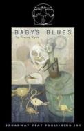 Baby's Blues di Tammy Ryan edito da Broadway Play Publishing Inc