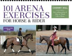 101 Arena Exercises for Horse & Rider di Cherry Hill edito da STOREY PUB