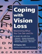 Coping with Vision Loss: Maximizing What You Can See and Do di Bill Chapman edito da HUNTER HOUSE