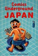 Comics Underground -- Japan: A Manga Anthology edito da BLAST BOOKS