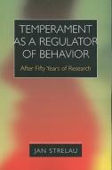 Temperament as a Regulator of Behavior di Jan Strelau edito da University of Exeter Press