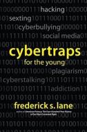Cybertraps for the Young di Frederick S. Lane edito da NTI UPSTREAM