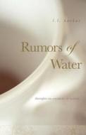 Rumors of Water: Thoughts on Creativity & Writing di L. L. Barkat edito da T.S. Poetry Press