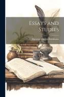 Essays and Studies di Algernon Charles Swinburne edito da LEGARE STREET PR